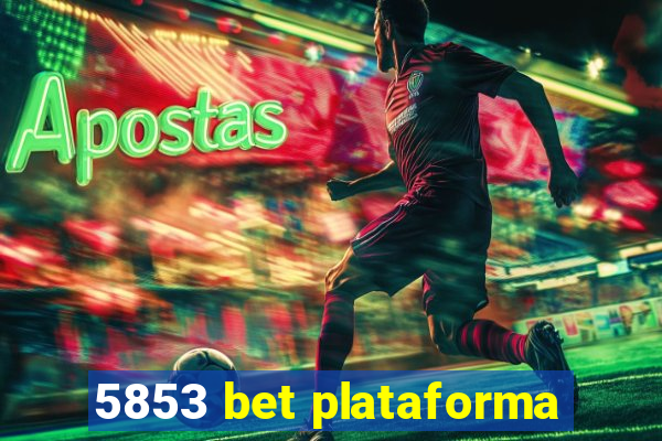 5853 bet plataforma